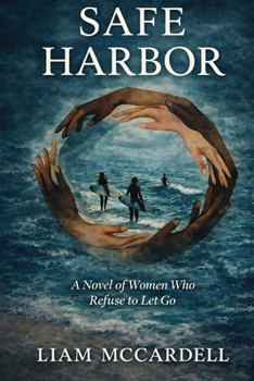 Paperback Safe Harbor: A Novel of Women Who Refuse to Let Go Book