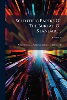 Paperback Scientific Papers Of The Bureau Of Standards; Volume 16 Book