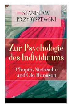 Paperback Zur Psychologie des Individuums: Chopin, Nietzsche und Ola Hansson Book