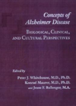 Concepts of Alzheimer Disease: Biological, Clinical, and Cultural Perspectives