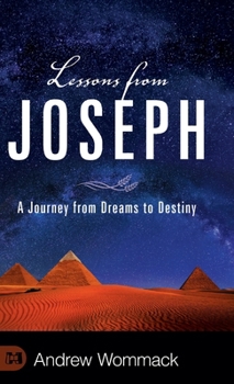 Hardcover Lessons from Joseph: A Journey from Dreams to Destiny Book