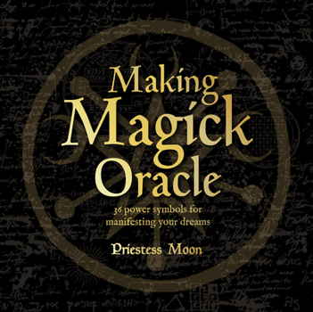 Misc. Making Magick Oracle: 36 Power Symbols for Manifesting Your Dreams [With Booklet] Book