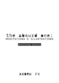 Paperback The absurd one: meditations and illustrations (monochrome edition) Book
