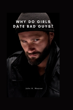 Paperback Why Do Girls Date Bad Guys? Book