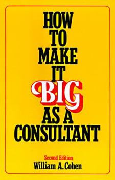 Paperback How to Make It Big as a Consultant Book