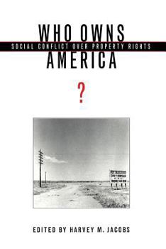 Paperback Who Owns America?: Social Conflict Over Property Rights Book
