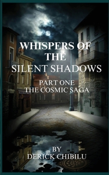 Paperback Whispers of the Silent Shadows" Part one -The Cosmic Saga [Large Print] Book