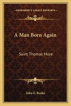 Paperback A Man Born Again: Saint Thomas More Book