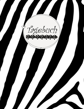 Tagebuch: Einschreibbuch für deine Gedanken (Großes Tagebuch Punktraster) Zebra / 150 numerierte Seiten mit Softcover glänzend / Diary II Dein ... - Schreibwaren @Cherieeearts (German Edition)
