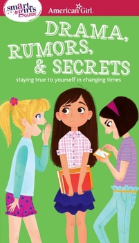 Paperback A Smart Girl's Guide: Drama, Rumors & Secrets: Staying True to Yourself in Changing Times Book