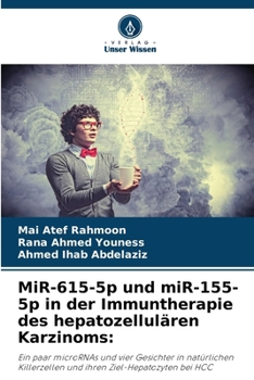 MiR-615-5p und miR-155-5p in der Immuntherapie des hepatozellulären Karzinoms (German Edition)
