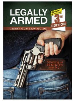 Paperback Legally Armed: Carry Gun Law Guide 3rd Edition Book