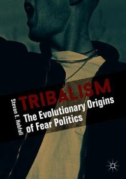 Paperback Tribalism: The Evolutionary Origins of Fear Politics Book