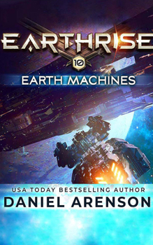 Earth Machines - Book #10 of the Earthrise