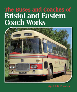 Hardcover The Buses and Coaches of Bristol and Eastern Coach Works Book