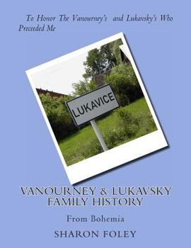 Paperback Vanourney & Lukavsky Family History: From Bohemia Book