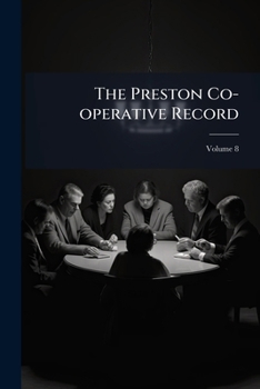 Paperback The Preston Co-operative Record; Volume 8 Book