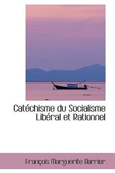 Paperback Catacchisme Du Socialisme Libacral Et Rationnel Book
