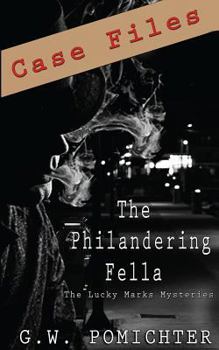Paperback The Philandering Fella: Case Files: A Lucky Marks Short Story Book