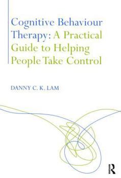 Paperback Cognitive Behaviour Therapy: A Practical Guide to Helping People Take Control Book