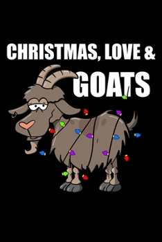 Christmas, Love & Goats: Composition Lined Notebook Journal for Goats Lovers