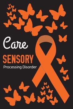 Paperback Care Sensory Processing Disorder: Sensory Processing Disorder Journal Notebook (6x9), Sensory Processing Disorder Books, Sensory Processing Disorder G Book