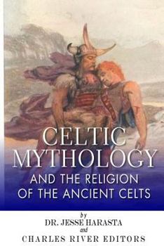 Paperback Celtic Mythology and the Religion of the Ancient Celts Book