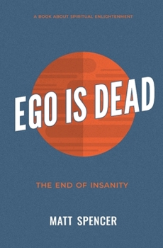 Paperback Ego Is Dead: The End of Insanity Book