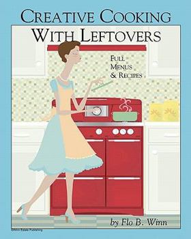 Paperback Creative Cooking with Leftovers: Full menu and Recipes Book
