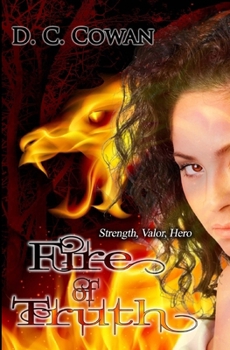 Paperback Fire of Truth: Strength, Valor, Hero Book