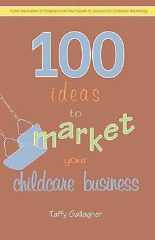 Paperback 100 Ideas to Market Your Childcare Business Book