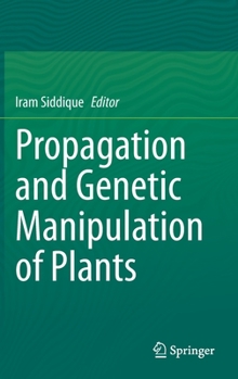 Hardcover Propagation and Genetic Manipulation of Plants Book