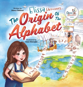 Hardcover Elissa Uncovers...The Origin of the Alphabet Book