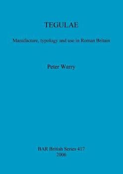 Paperback Tegulae: Manufacture, typology and use in Roman Britain Book