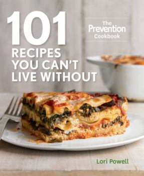 Hardcover 101 Recipes You Can't Live Without: The Prevention Cookbook Book