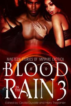 Paperback Blood in the Rain 3: Nineteen Stories of Vampire Erotica Book