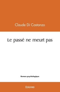 Paperback Le passé ne meurt pas [French] Book