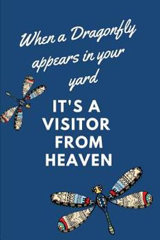 Paperback When a Dragonfly Appears in Your Yard It's a Visitor from Heaven: The Ultimate One Brave Thing a Day 6x9 84 Page Diary to Write Your Dreams In. Makes Book