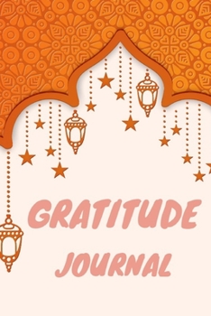 gratitude: Gratitude journal: Daily Gratitude Journal | Positivity Diary for a Happier You in Just 5 Minutes a Day