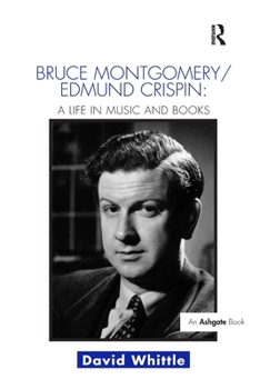 Paperback Bruce Montgomery/Edmund Crispin: A Life in Music and Books Book