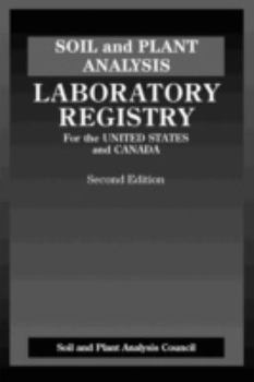 Paperback Soil and Plant Analysis: Laboratory Registry for the United States and Canada, Second Edition Book