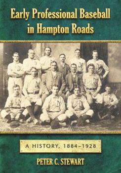 Paperback Early Professional Baseball in Hampton Roads: A History, 1884-1928 Book