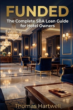 Paperback Funded: The Complete SBA Loan Guide for Hotel Owners Book