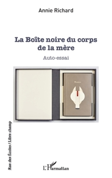 Paperback La Boîte noire du corps de la mère: Auto-essai [French] Book