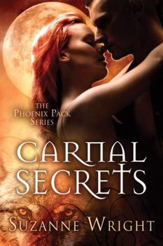 Carnal Secrets - Book #3 of the Phoenix Pack