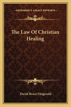 The Law Of Christian Healing...