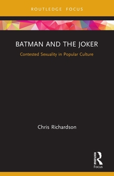 Paperback Batman and the Joker: Contested Sexuality in Popular Culture Book