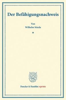 Der Befahigungsnachweis: (Sonderabdruck Aus Schmollers Jahrbuch, 19. Jg., 1. 2. Heft)