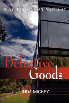 Defective Goods: A Kyle Shannon Mystery - Book #2 of the Kyle Shannon