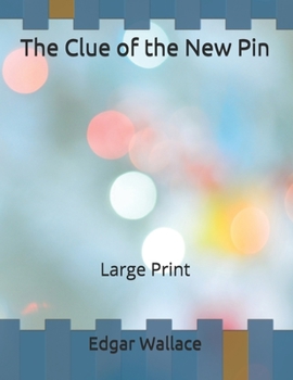 The Clue of the New Pin: Large Print